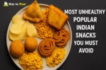 Indian Most Unhealthy Popular Snacks You Must Avoid